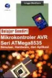 Image of Belajar Sendiri Mikrokontroler AVR Seri ATMega8535 : simulasi, hardware, dan aplikasi